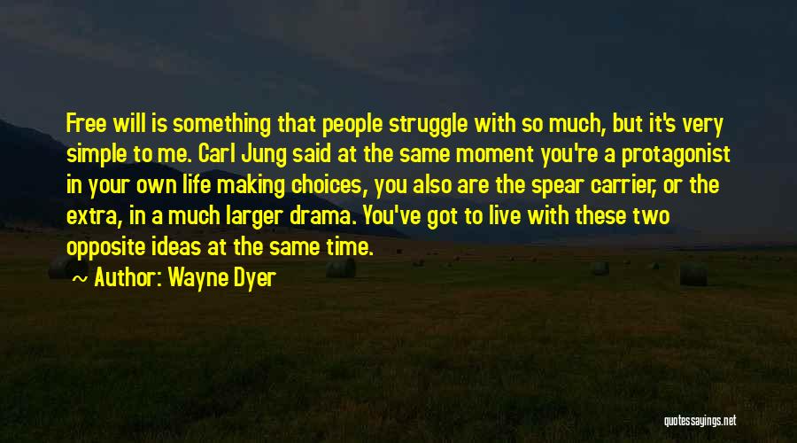 Drama Free Life Quotes By Wayne Dyer