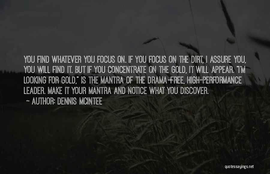 Drama Free Quotes By Dennis McIntee