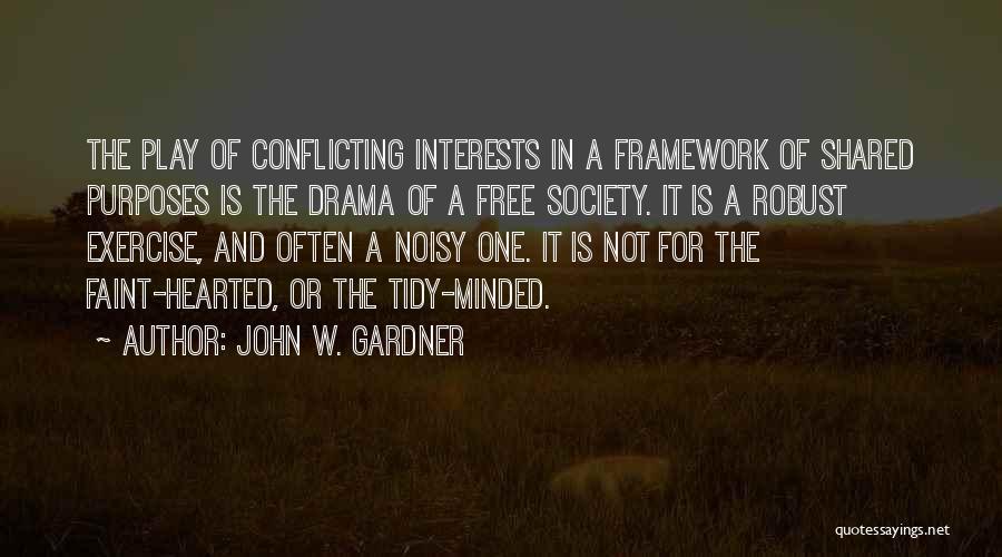 Drama Free Quotes By John W. Gardner