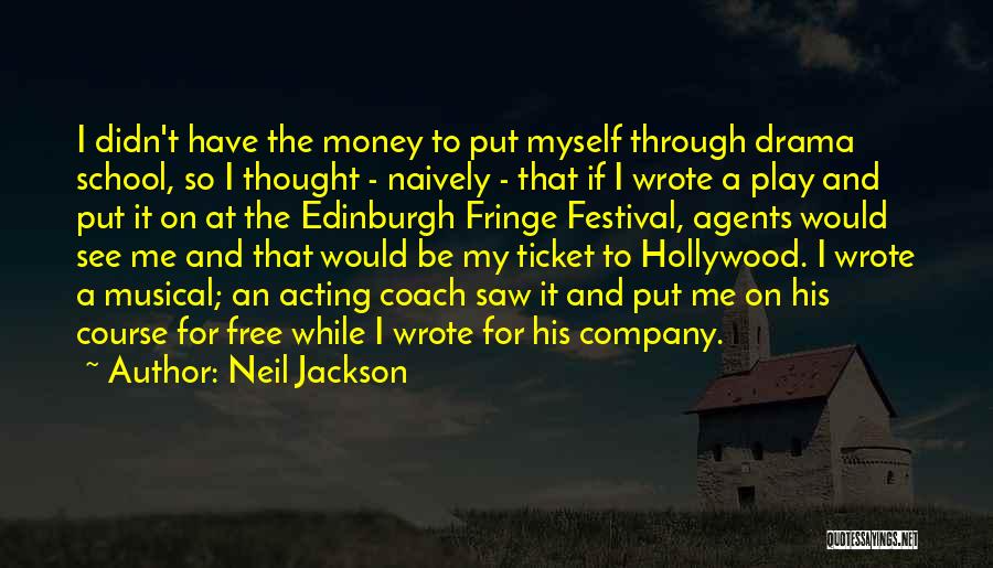 Drama Free Quotes By Neil Jackson