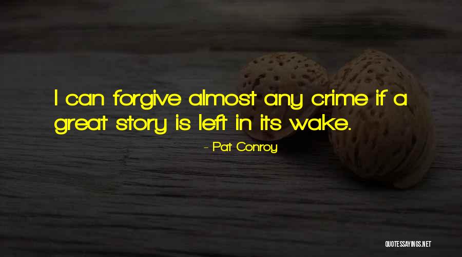 Drama In Relationships Quotes By Pat Conroy Drama In Relationships Quotes By Pat Conroy
