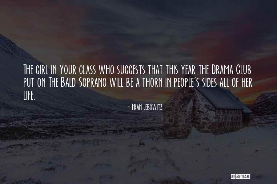 Drama In Your Life Quotes By Fran Lebowitz Drama In Your Life Quotes By Fran Lebowitz