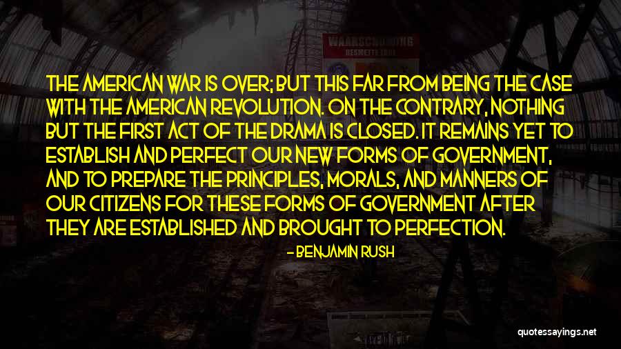 Drama Is Over Quotes By Benjamin Rush Drama Is Over Quotes By Benjamin Rush