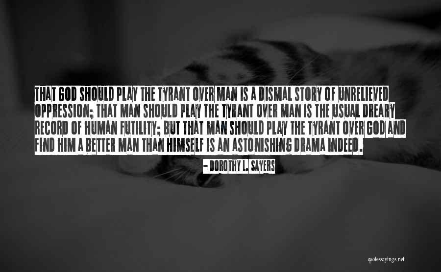 Drama Is Over Quotes By Dorothy L. Sayers Drama Is Over Quotes By Dorothy L. Sayers