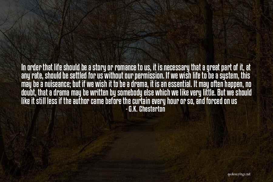 Drama Is Over Quotes By G.K. Chesterton Drama Is Over Quotes By G.K. Chesterton