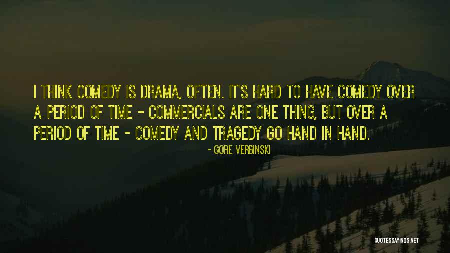 Drama Is Over Quotes By Gore Verbinski Drama Is Over Quotes By Gore Verbinski
