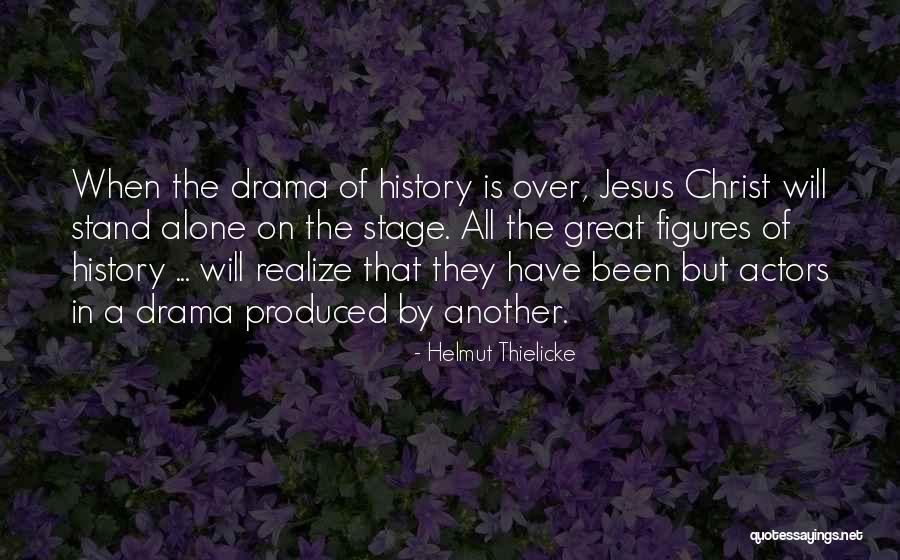 Drama Is Over Quotes By Helmut Thielicke Drama Is Over Quotes By Helmut Thielicke