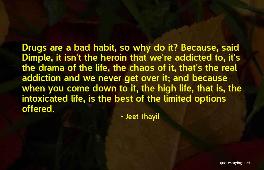Drama Is Over Quotes By Jeet Thayil Drama Is Over Quotes By Jeet Thayil