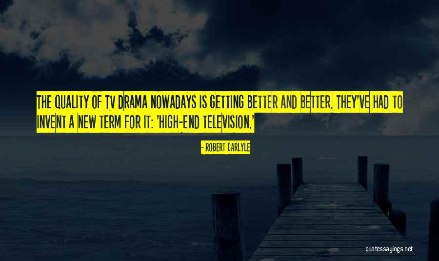 Drama Of Quotes By Robert Carlyle