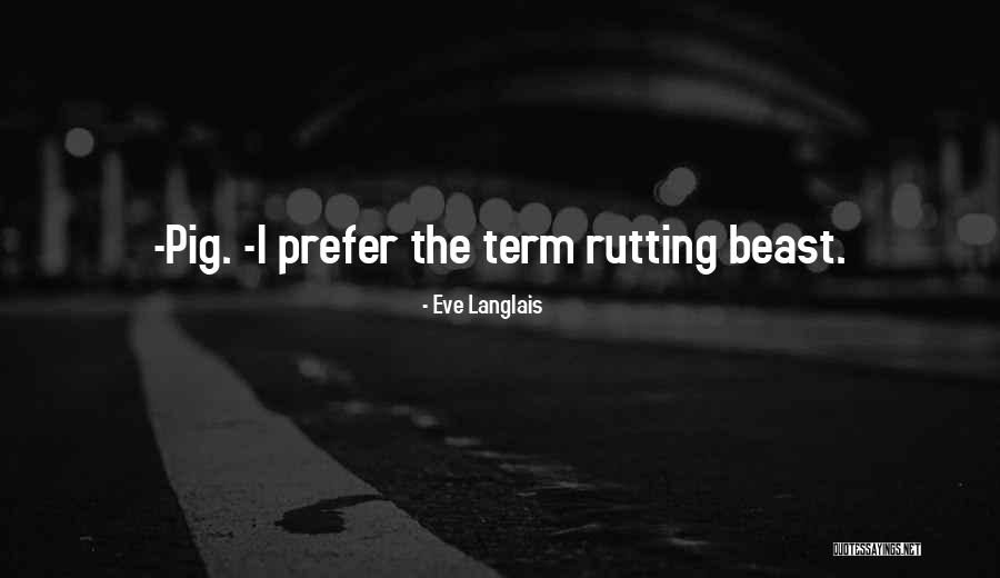 Drama Of The Gifted Quotes By Eve Langlais Drama Of The Gifted Quotes By Eve Langlais