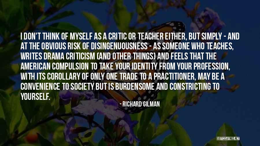 Drama Practitioner Quotes By Richard Gilman Drama Practitioner Quotes By Richard Gilman