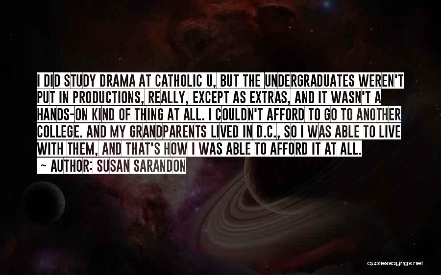 Drama Productions Quotes By Susan Sarandon