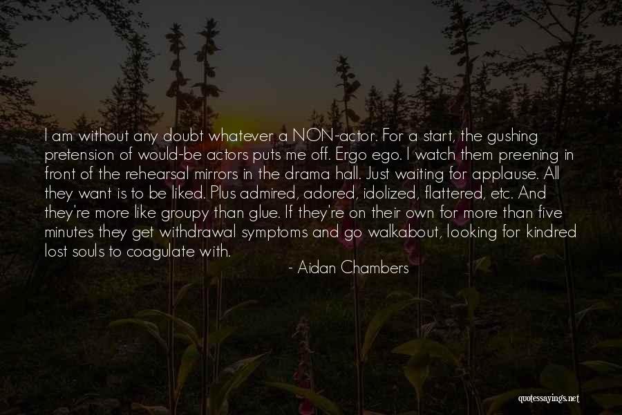 Drama Rehearsal Quotes By Aidan Chambers Drama Rehearsal Quotes By Aidan Chambers