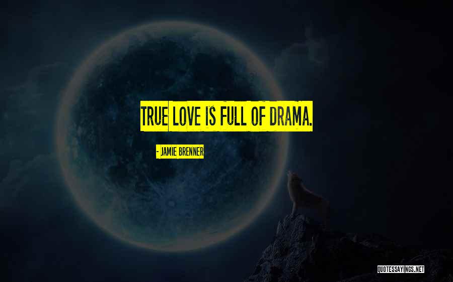 Drama Romance Quotes By Jamie Brenner