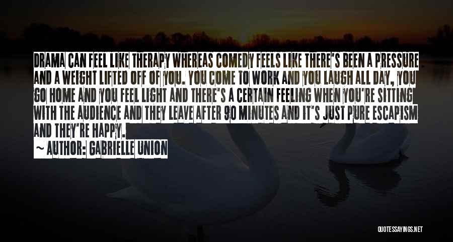 Drama Therapy Quotes By Gabrielle Union