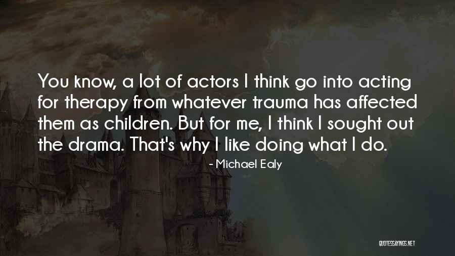 Drama Therapy Quotes By Michael Ealy Drama Therapy Quotes By Michael Ealy