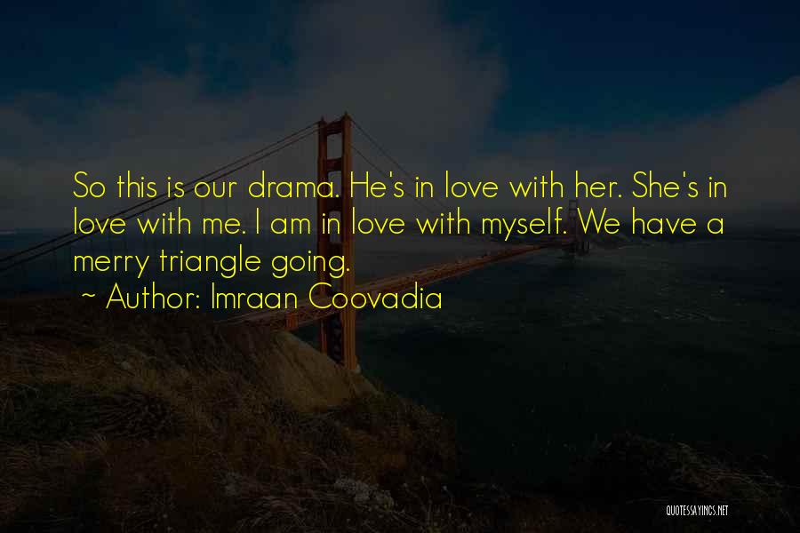 Drama Triangle Quotes By Imraan Coovadia