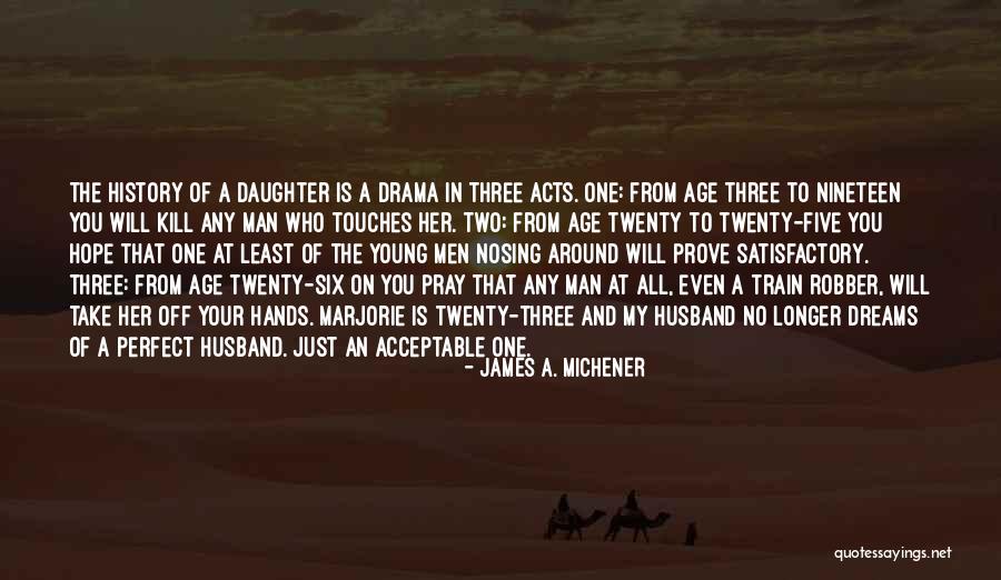 Drama Twenty Quotes By James A. Michener Drama Twenty Quotes By James A. Michener