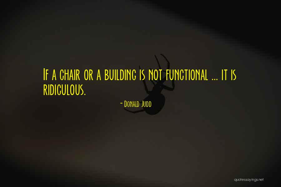 Dramaery Quotes By Donald Judd Dramaery Quotes By Donald Judd