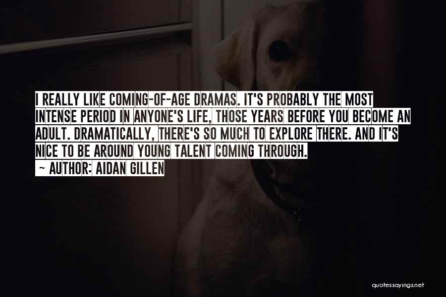 Dramas In Life Quotes By Aidan Gillen