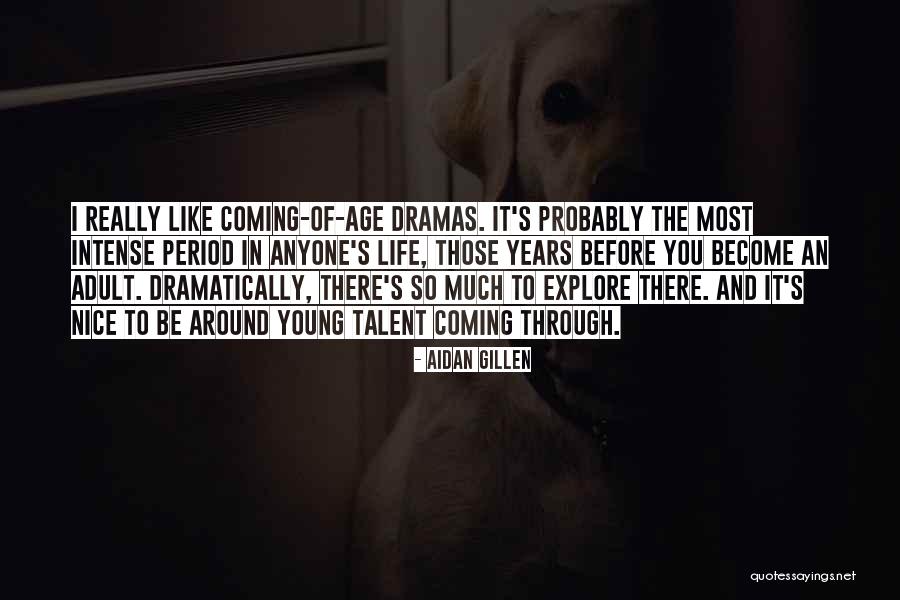 Dramas In Life Quotes By Aidan Gillen