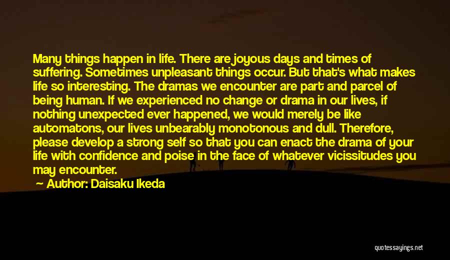 Dramas In Life Quotes By Daisaku Ikeda