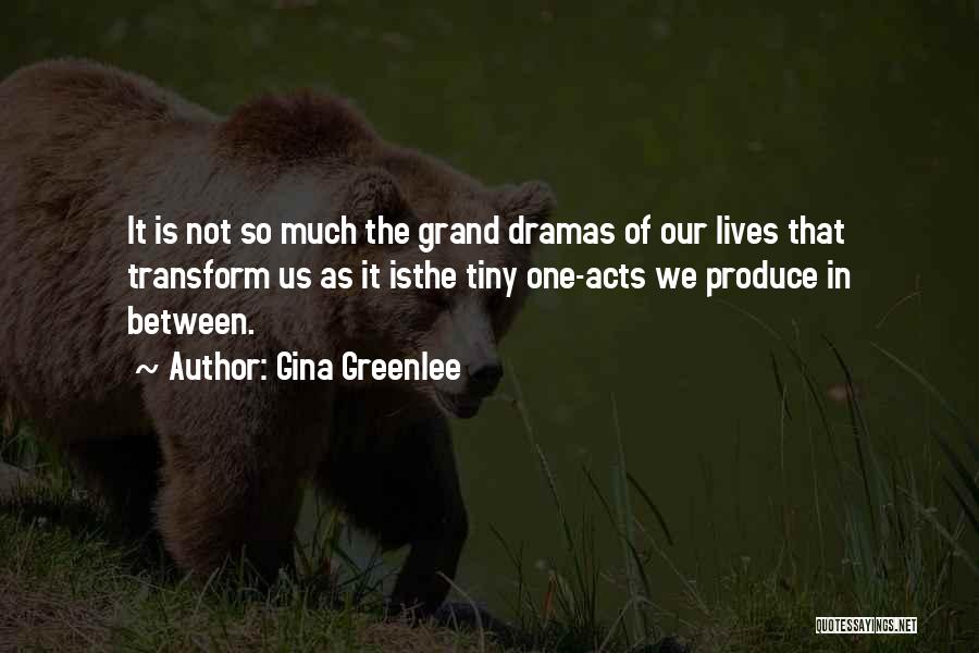 Dramas In Life Quotes By Gina Greenlee