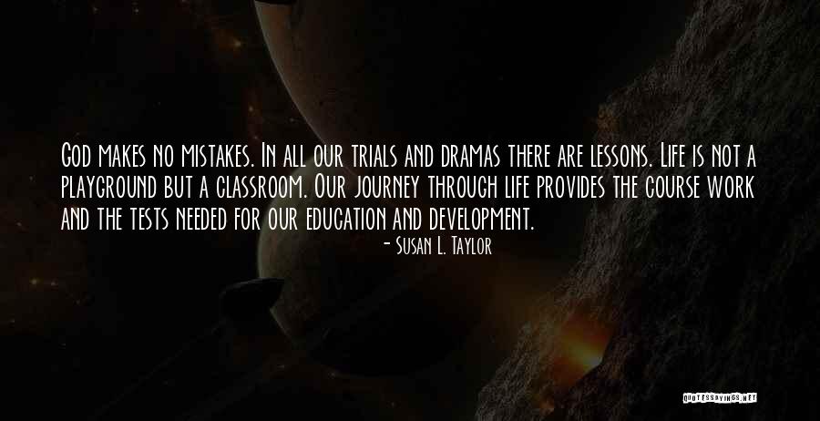 Dramas In Life Quotes By Susan L. Taylor