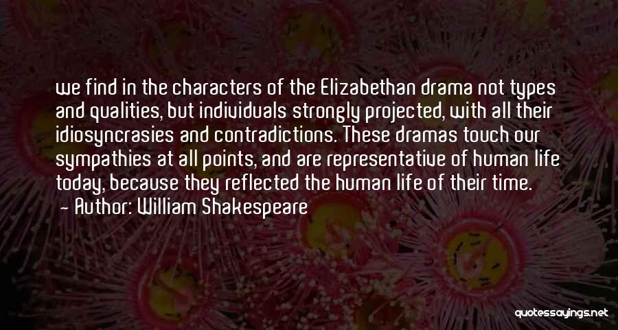 Dramas In Life Quotes By William Shakespeare