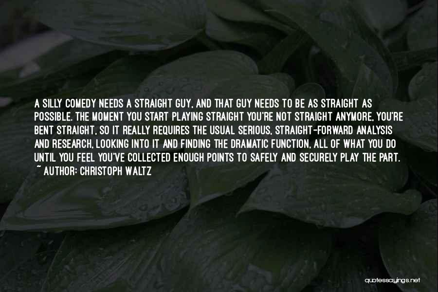 Dramatic Comedy Quotes By Christoph Waltz