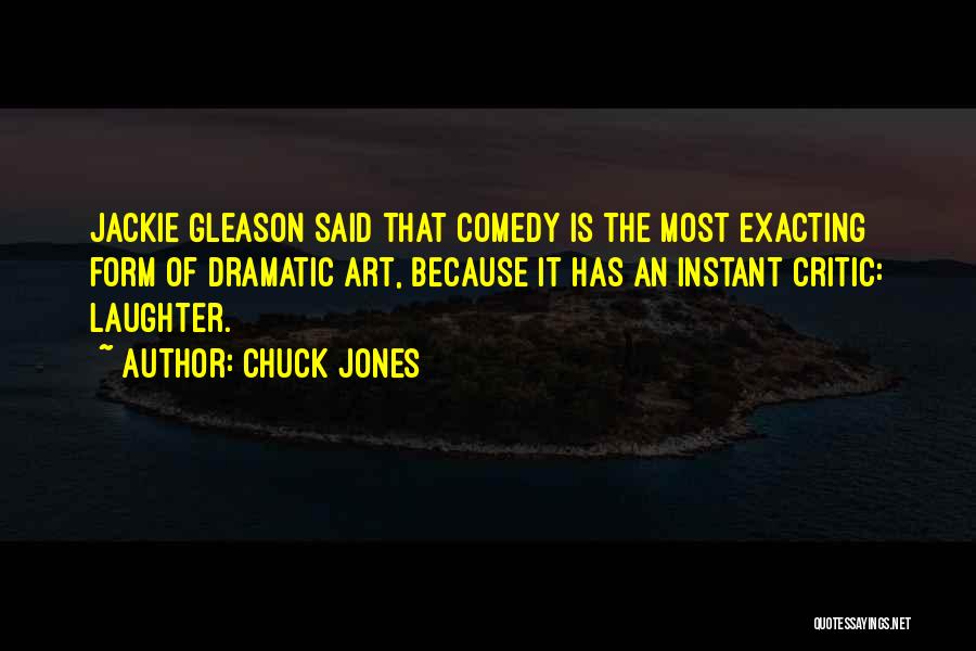 Dramatic Comedy Quotes By Chuck Jones