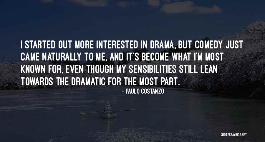 Dramatic Comedy Quotes By Paulo Costanzo