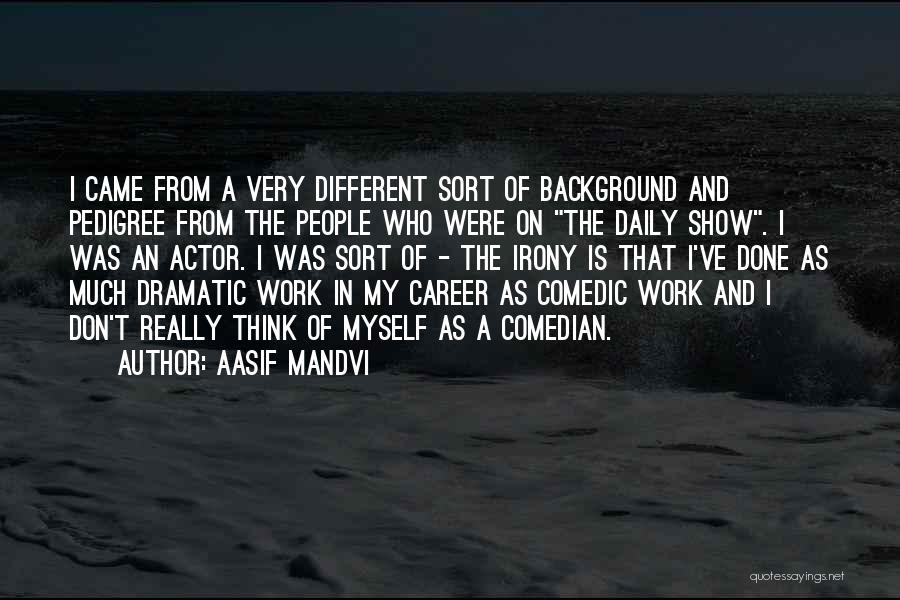 Dramatic Irony Quotes By Aasif Mandvi
