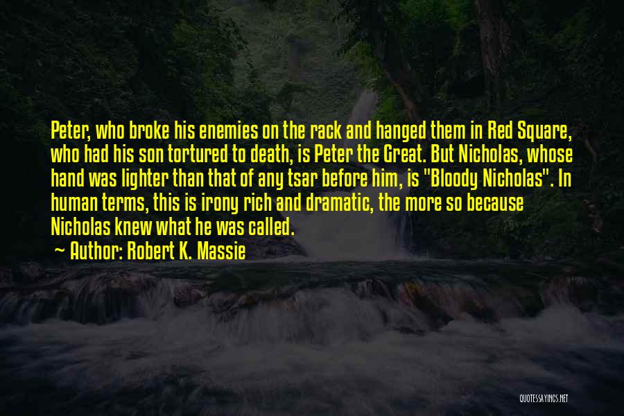 Dramatic Irony Quotes By Robert K. Massie