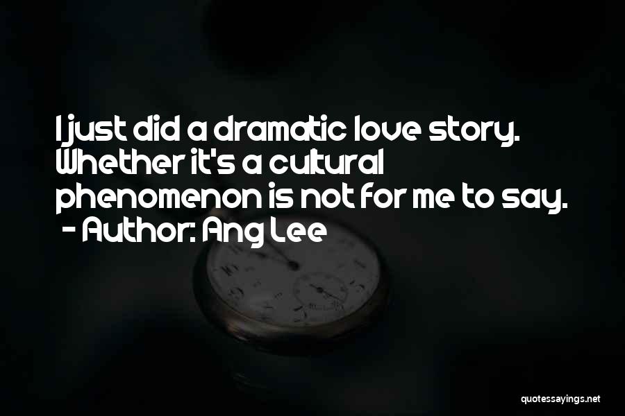 Dramatic Love Quotes By Ang Lee