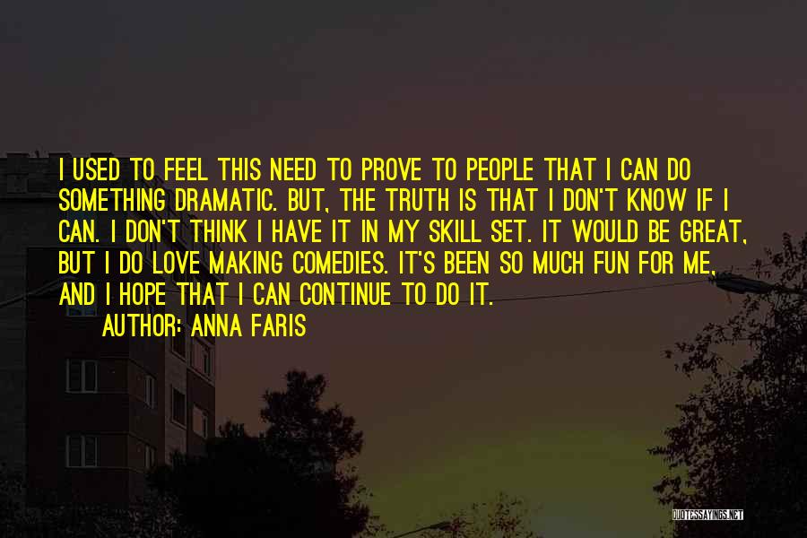 Dramatic Love Quotes By Anna Faris