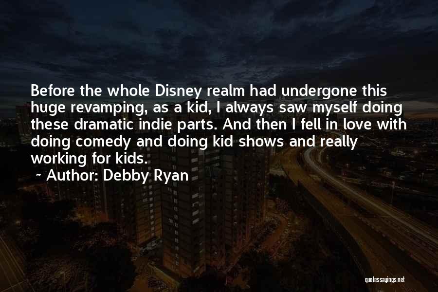 Dramatic Love Quotes By Debby Ryan