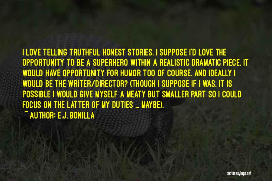 Dramatic Love Quotes By E.J. Bonilla