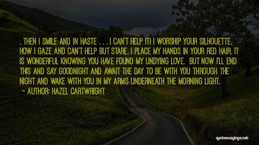 Dramatic Love Quotes By Hazel Cartwright