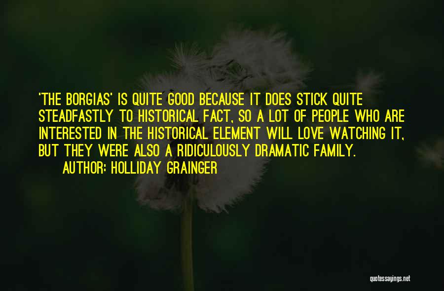 Dramatic Love Quotes By Holliday Grainger