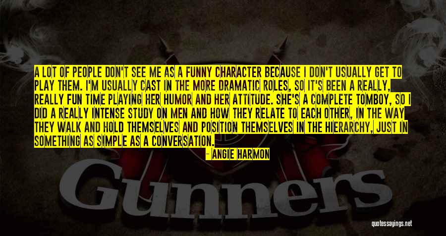 Dramatic Men Quotes By Angie Harmon Dramatic Men Quotes By Angie Harmon