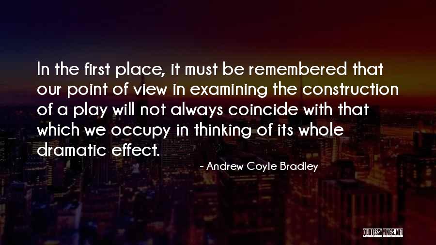 Dramatic Play Quotes By Andrew Coyle Bradley Dramatic Play Quotes By Andrew Coyle Bradley