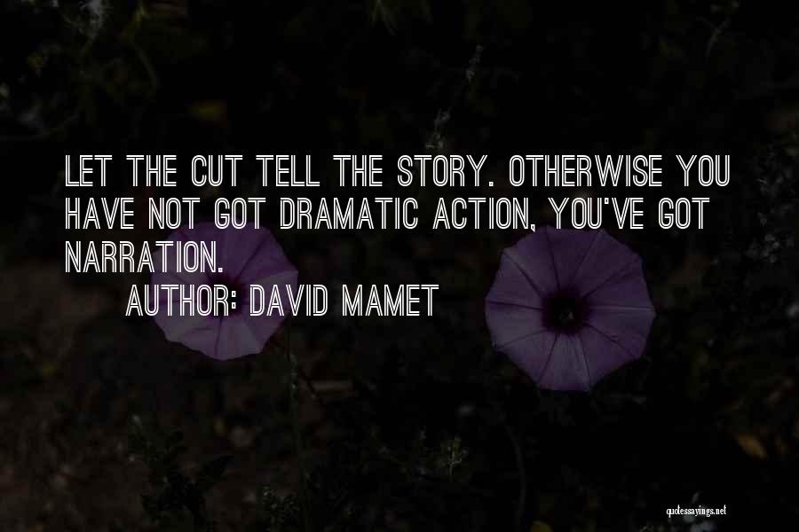 Dramatic Quotes By David Mamet