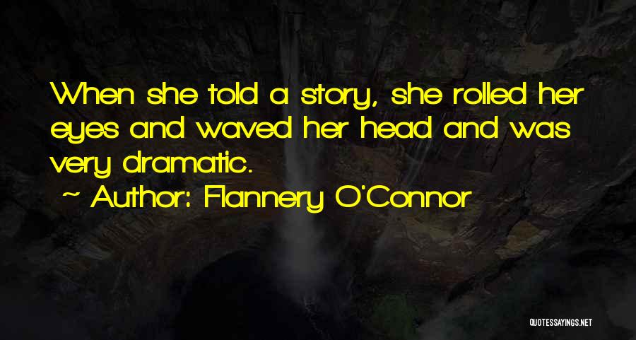 Dramatic Quotes By Flannery O'Connor