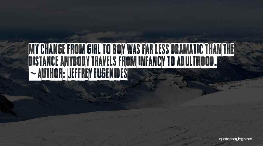 Dramatic Quotes By Jeffrey Eugenides