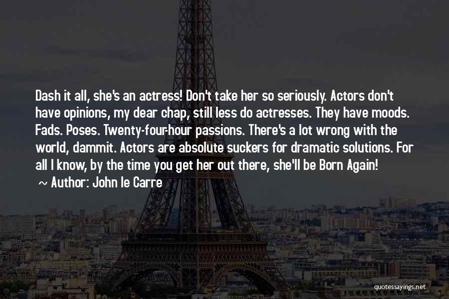 Dramatic Quotes By John Le Carre