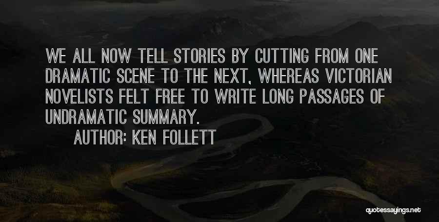 Dramatic Quotes By Ken Follett