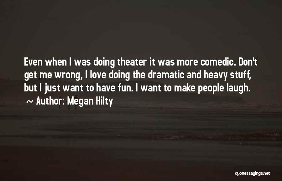 Dramatic Quotes By Megan Hilty