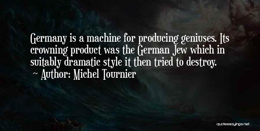 Dramatic Quotes By Michel Tournier