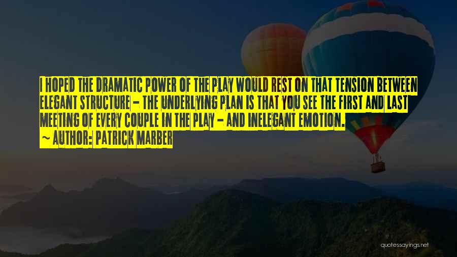 Dramatic Quotes By Patrick Marber